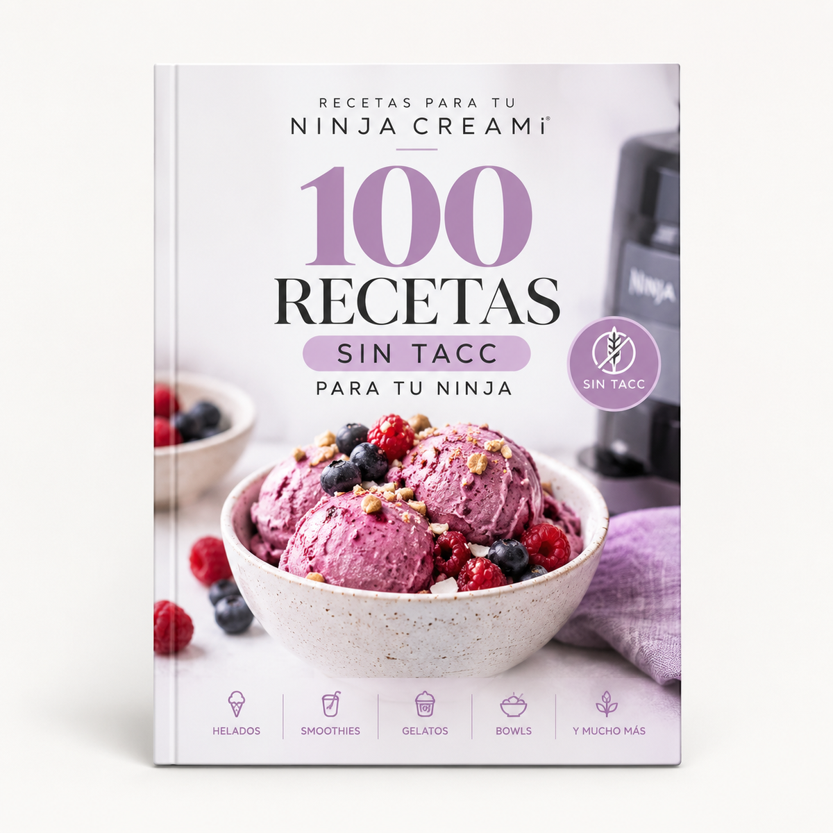 100 Recetas SIN TACC para tu Ninja CREAMi®